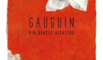 Cartea Gauguin din orasul albastru – Jean-Luc Bannalec (download, pret, reducere)