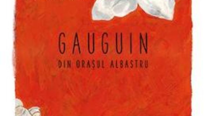 Cartea Gauguin din orasul albastru – Jean-Luc Bannalec (download, pret, reducere)