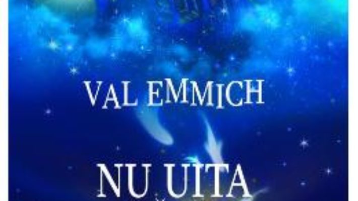 Cartea Nu uita sa-ti amintesti – Val Emmich (download, pret, reducere)