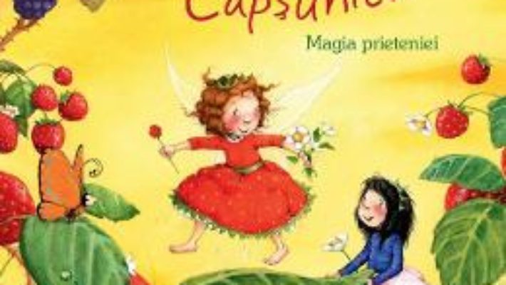 Cartea Zana Capsunica. Magia prieteniei – Stefanie Dahle (download, pret, reducere)