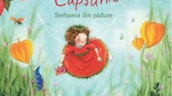 Cartea Zana Capsunica. Serbarea din padure – Stefanie Dahle (download, pret, reducere)