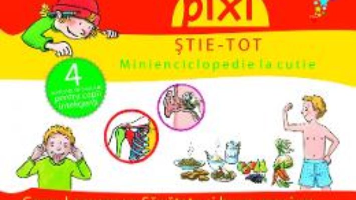 Cartea Pixi stie-tot. Minienciclopedie la cutie 2: Corpul omenesc. Sanatate si bune maniere (download, pret, reducere)