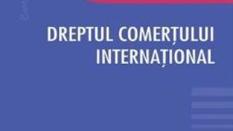 Cartea Dreptul comertului international – Carmen Tamara Ungureanu (download, pret, reducere)