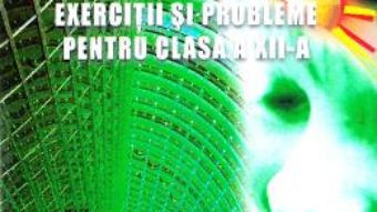 Cartea Matematica – Clasa 12 – Exercitii si probleme – Gheorghe Adalbert Schneider (download, pret, reducere)