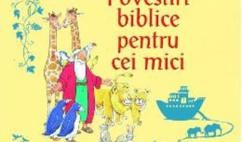 Cartea Povestiri biblice pentru cei mici (download, pret, reducere)