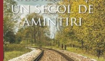 Cartea 250 de kilometri si un secol de amintiri – Lucian Ciuchita (download, pret, reducere)