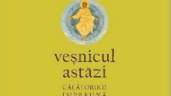 Cartea Vesnicul astazi – Arhimandrit Zaharia Zaharou (download, pret, reducere)