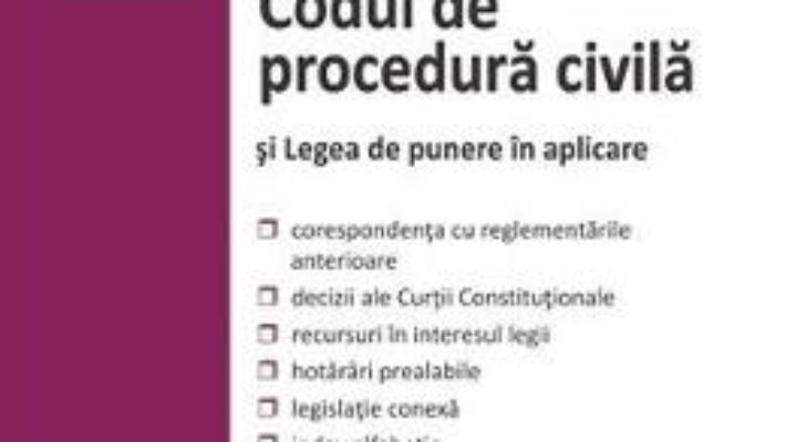 Cartea Codul de procedura civila si Legea de punere in aplicare Ed.2018 (download, pret, reducere)