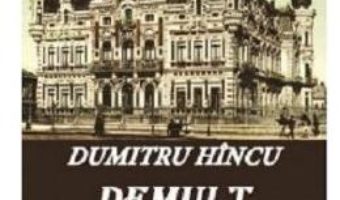 Cartea Demult si neuitat – Dumitru Hincu (download, pret, reducere)