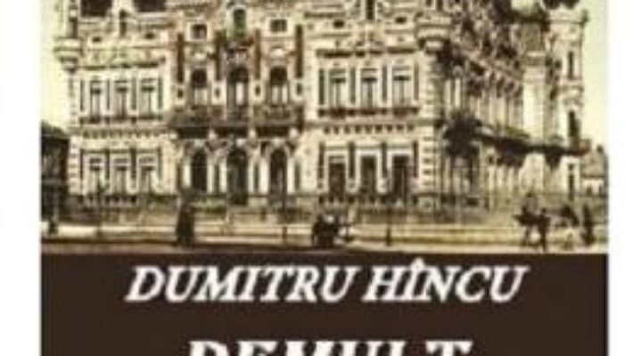 Cartea Demult si neuitat – Dumitru Hincu (download, pret, reducere)