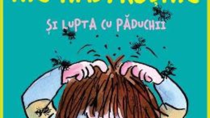 Cartea Nic Nastrusnic si lupta cu paduchii – Francesca Simon (download, pret, reducere)