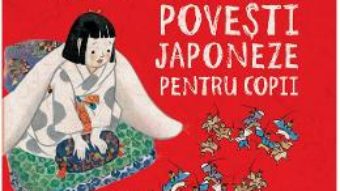 Cartea Cele mai frumoase povesti japoneze pentru copii – Florence Sakade, Yoshisuke Kurosaki (download, pret, reducere)