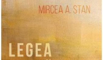 Cartea Legea primaverii – Mircea A. Stan (download, pret, reducere)