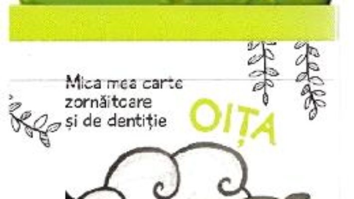 Cartea Oita: Mica mea carte zornaitoare si de dentitie (download, pret, reducere)