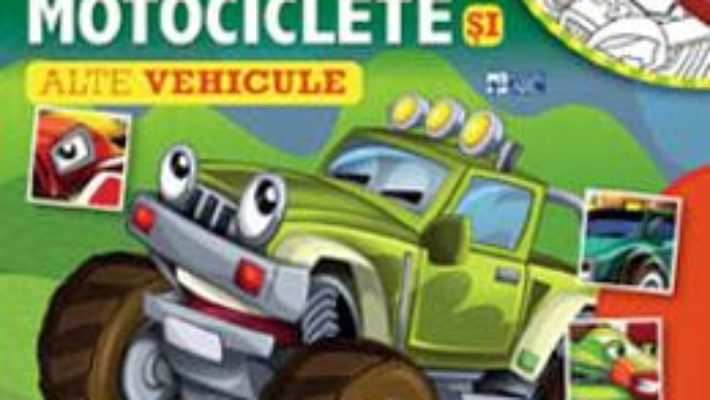 Cartea Masini, motociclete si alte vehicule. Lipeste si coloreaza (download, pret, reducere)