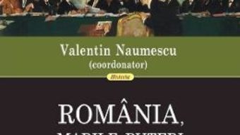 Cartea Romania, marile puteri si ordinea europeana 1918-2018 – Valentin Naumescu (download, pret, reducere)