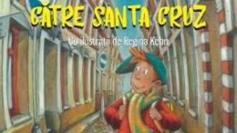 Cartea Lungul drum catre Santa Cruz – Michael Ende (download, pret, reducere)