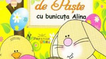 Cartea Povesti de Paste cu bunicuta Alina – Alina Serban (download, pret, reducere)