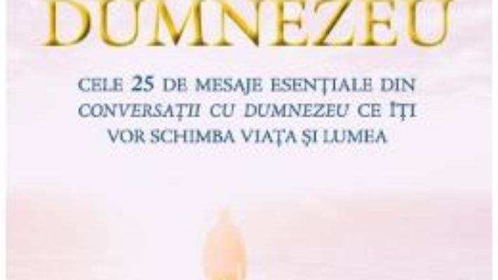 Cartea Ce a spus Dumnezeu – Neale Donald Walsch (download, pret, reducere)