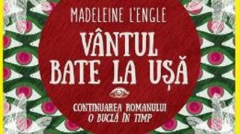 Cartea Vantul bate la usa – Madeleine L’Engle (download, pret, reducere)