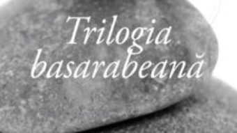 Cartea Trilogia basarabeana – Val Butnaru (download, pret, reducere)