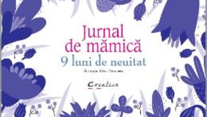 Cartea Jurnal de mamica. 9 luni de neuitat – Elena Veronesi (download, pret, reducere)