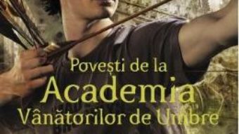 Cartea Povesti de la Academia Vanatorilor de Umbre – Cassandra Clare (download, pret, reducere)