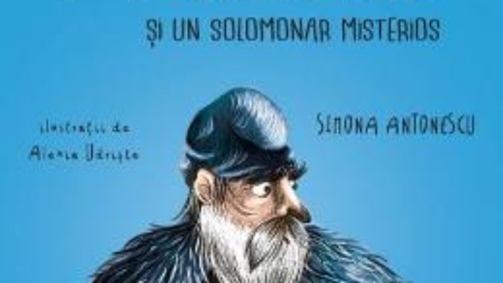 Cartea Decebal si un solomonar misterios – Simona Antonescu, Alexia Udriste (download, pret, reducere)