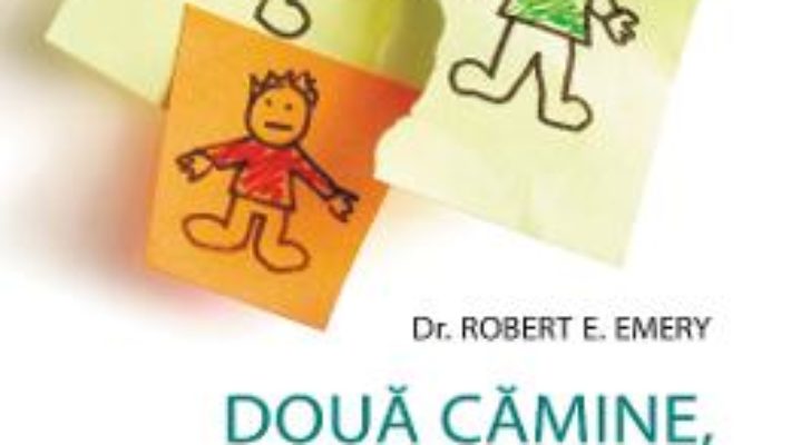 Cartea Doua camine, o copilarie – Robert E. Emery (download, pret, reducere)