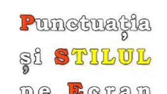 Cartea Punctuatia si stilul pe ecran – O.G. Popa (download, pret, reducere)