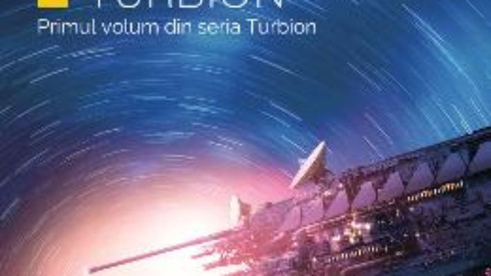 Cartea Turbion. Seria Turbion – Robert Charles Wilson (download, pret, reducere)