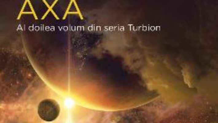 Cartea Axa. Seria Turbion – Robert Charles Wilson (download, pret, reducere)