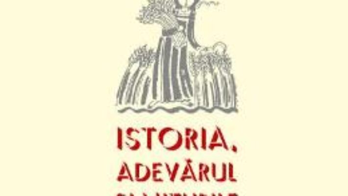 Cartea Istoria. Adevarul si miturile – Ioan-Aurel Pop (download, pret, reducere)