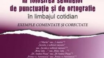 Cartea Erori in folosirea semnelor de punctuatie si de ortografie – Ilie-Stefan Radulescu (download, pret, reducere)