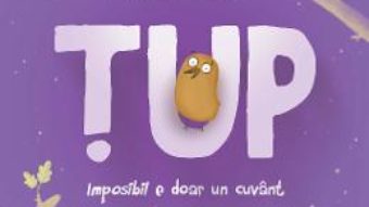 Cartea Tup. Imposibil e doar un cuvant – Alex Donovici (download, pret, reducere)