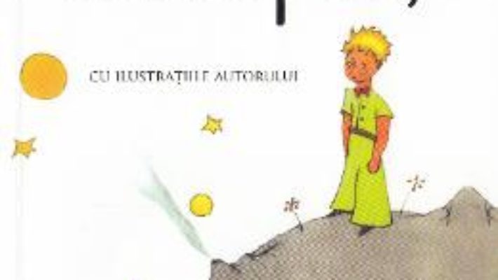 Cartea Micul Print – Antoine de Saint-Exupery (download, pret, reducere)