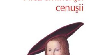 Cartea Fiica eminentei cenusii – Philippa Greggory (download, pret, reducere)