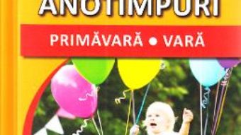 Cartea Anotimpuri: Primavara, vara – Sunt mic si vreau sa aflu (download, pret, reducere)