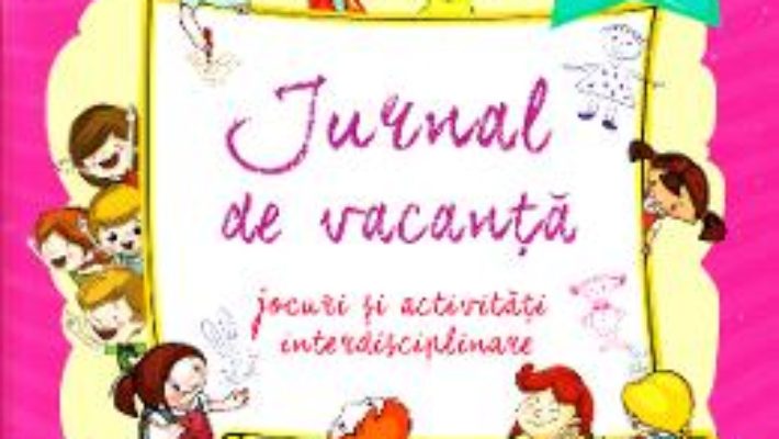 Cartea Jurnal de vacanta – Clasa 2 – Rodica Chiran, Celina Iordache (download, pret, reducere)