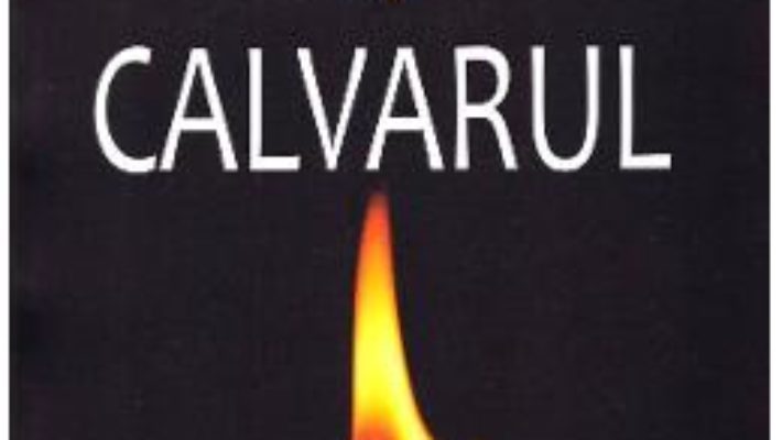 Cartea Calvarul – Liviu Rebreanu (download, pret, reducere)