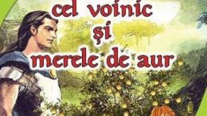 Cartea Praslea cel voinic si merele de aur – Petre Ispirescu (download, pret, reducere)