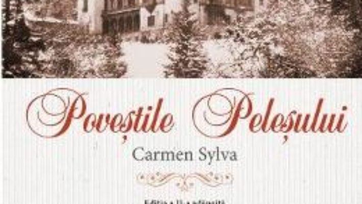 Cartea Povestile Pelesului Ed.2 – Carmen Sylva (download, pret, reducere)