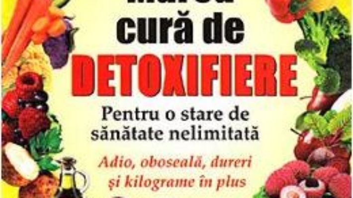 Cartea Marea cura de detoxifiere – Caroline Benson (download, pret, reducere)