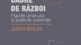 Cartea Cadre de razboi – Judith Butler (download, pret, reducere)