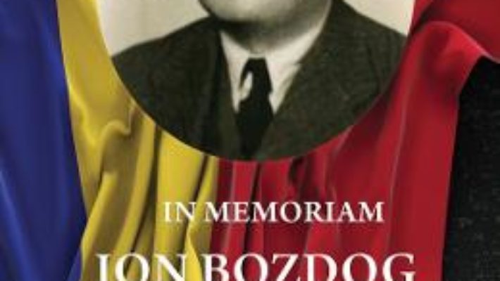 Cartea In Memoriam Ion Bozdog – Ioan Ciorca (download, pret, reducere)