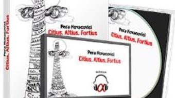 Cartea Citius, Altius, Fortius + CD – Pera Novacovici (download, pret, reducere)