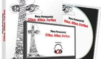 Cartea Citius, Altius, Fortius + CD – Pera Novacovici (download, pret, reducere)