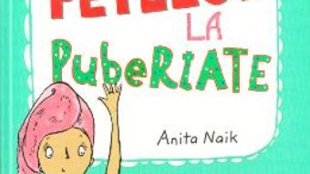 Cartea Ghidul fetelor la pubertate – Anita Naik (download, pret, reducere)