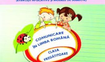 Cartea Ma pregatesc pentru concurs! Comunicare – Clasa pregatitoare – Adina Grigore (download, pret, reducere)