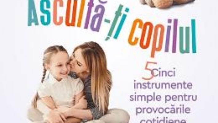 Cartea Asculta-ti copilul – Patty Wipfler, Tosha Schore (download, pret, reducere)